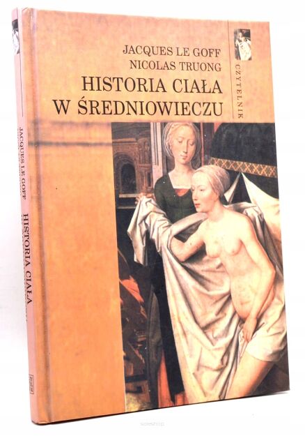 Le Goff Historia ciała w średniowieczu