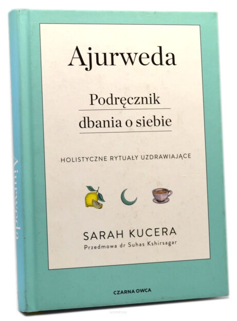 Ajurweda Podręcznik dbania o siebie