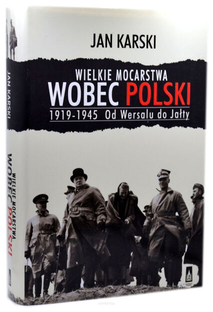 Karski Wielkie mocarstwa wobec Polski