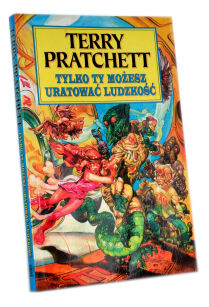 Terry Pratchett Tylko ty możesz uratować ludzkość