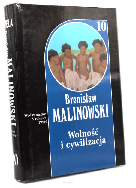 Bronisław Malinowski Wolność i cywilizacja tom 10