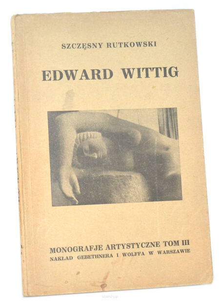 Edward Wittig Szczęsny Rutkowski Monografje Artystyczne