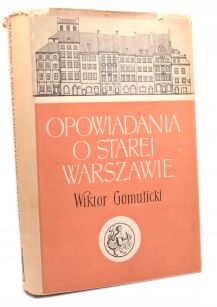 Gomulicki Opowiadania o starej Warszawie