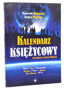 Krogulska Podlaska Kalendarz księżycowy Żyj zgodnie z rytmami księżyca