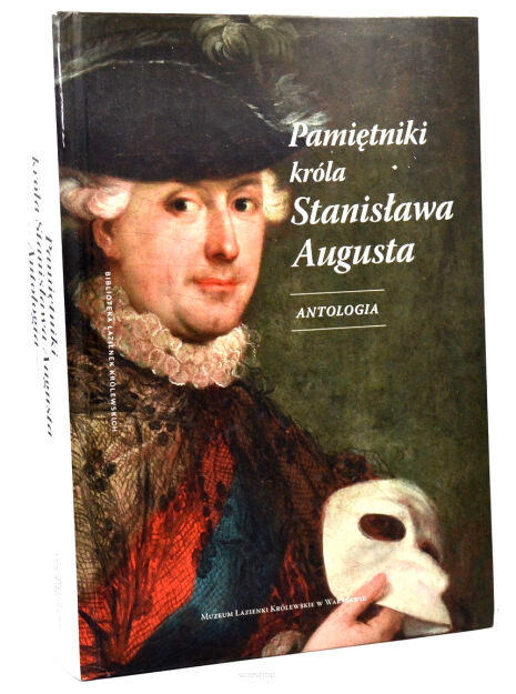 Pamiętniki króla Stanisława Augusta Antologia