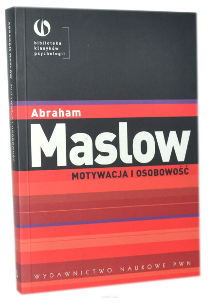 Abraham Maslow Motywacja i osobowość