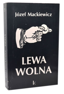 Józef Mackiewicz Lewa wolna