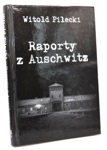 Witold Pilecki Raporty z Auschwitz