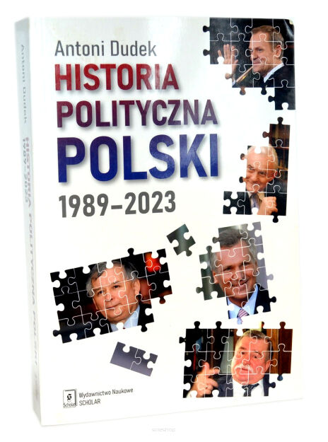 Antoni Dudek Historia polityczna Polski 1989-2023