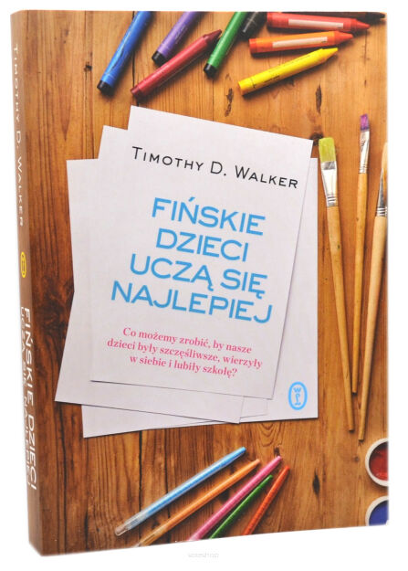 Timothy D. Walker Fińskie dzieci uczą się najlepiej