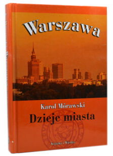 Karol Mórawski Dzieje miasta Warszawa