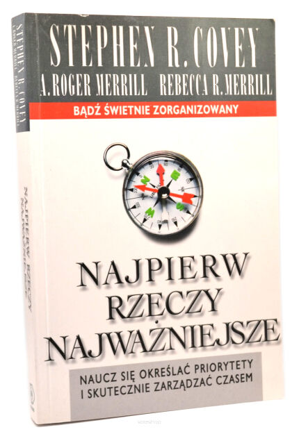 Stephen R. Covey Najpierw rzeczy najważniejsze