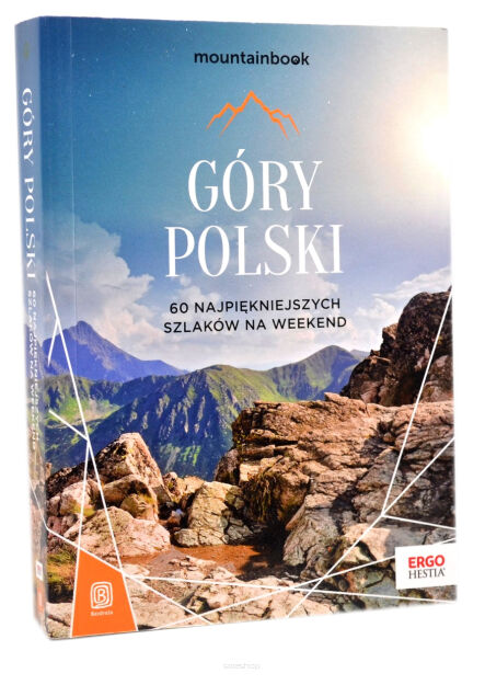 Góry Polski 60 najpiękniejszych szlaków na weekend