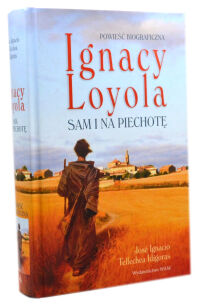 Ignacy Loyola Sam i na piechotę