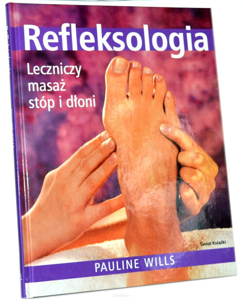 Pauline Wills Refleksologia Leczniczy masaż stóp i dłoni