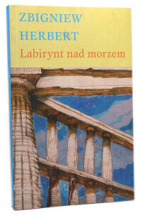 Zbigniew Herbert Labirynt nad morzem