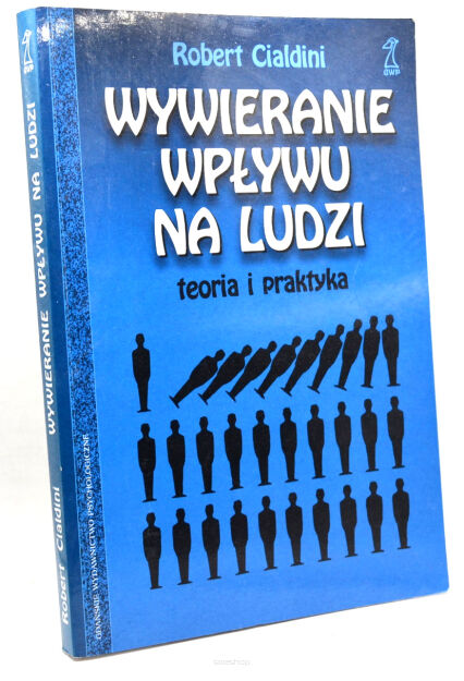 Cialdini Wywieranie wpływu na ludzi teoria i praktyka