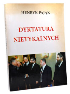 Henryk Pająk Dyktatura nietykalnych