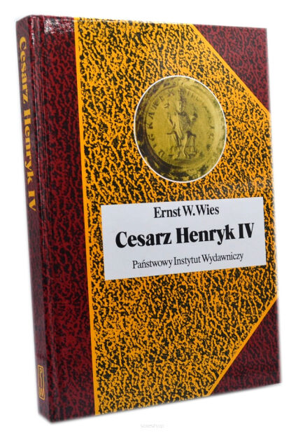 Ernst W. Wies Cesarz Henryk IV