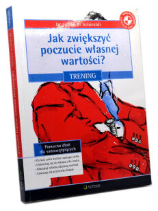 Dr Glenn R. Schiraldi Jak zwiększyć poczucie własnej wartości