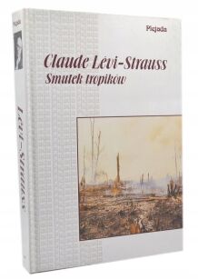 Claude Levi-Strauss Smutek tropików