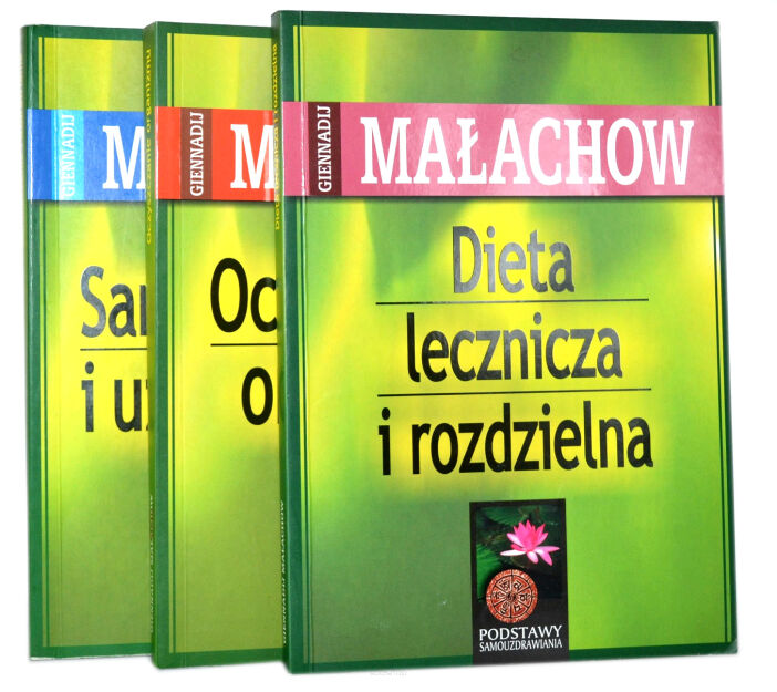 Małachow Dieta lecznicza i rozdzielna + Oczyszczanie organizmu + Samoleczenie i uzdrawianie