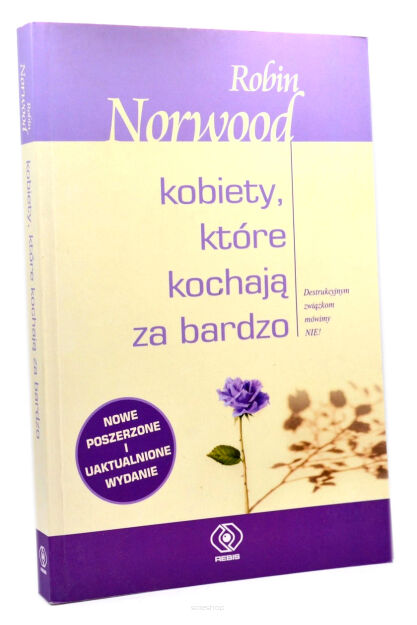 Robin Norwood Kobiety które kochają za bardzo