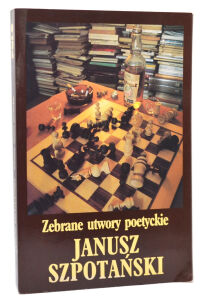 Janusz Szpotański Zebrane utwory poetyckie