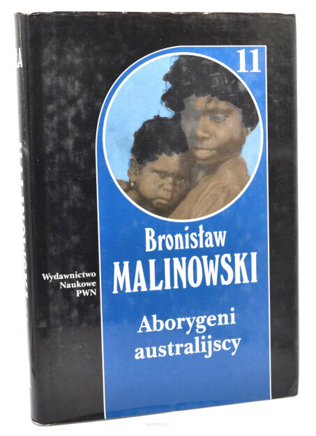 Bronisław Malinowski Aborygeni australijscy tom 11