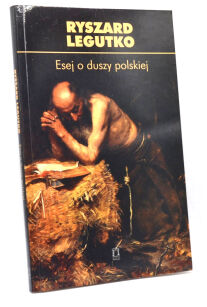 Legutko Esej o duszy polskiej