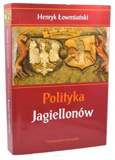 Łowmiański Polityka Jagiellonów