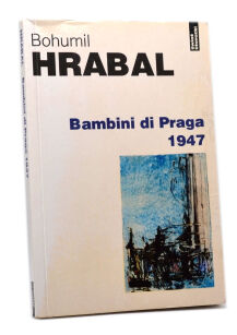 Bohumil Hrabal Bambini di Praga 1947