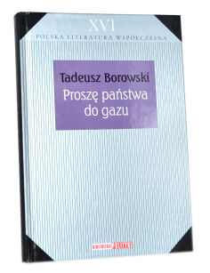 Tadeusz Borowski Proszę państwa do gazu