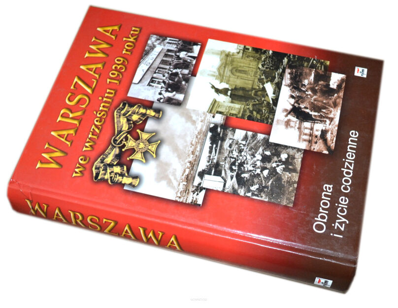 Warszawa we wrześniu 1939 Obrona i życie codzienne