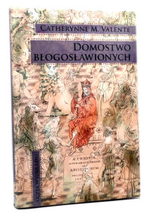 Catherynne M. Valente Domostwo Błogosławionych