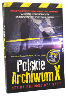 Polskie Archiwum X Nie ma zbrodni bez kary