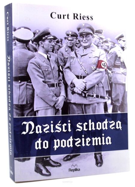 Curt Riess Naziści schodzą do podziemia