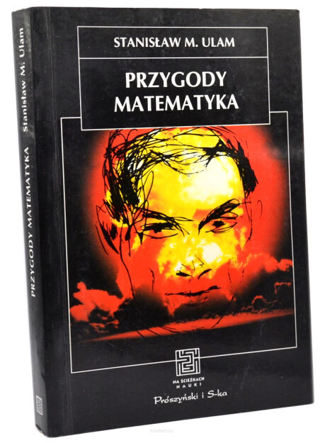 Stanisław M. Ulam Przygody matematyka