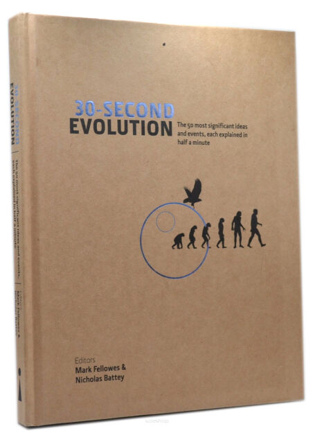 30-Second Evolution The 50 most significant ideas and events