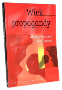 Anthony Pratkanis Elliot Aronson Wiek propagandy