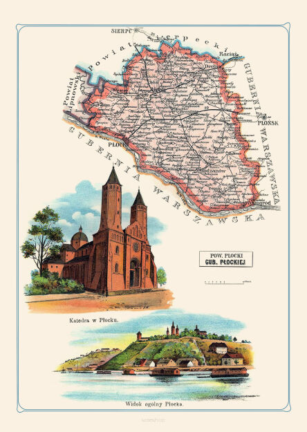 Plakat grafika MAPY Bazewicz Gubernia Płocka Powiat Płocki - Płock, Bielsk, Drobin, Bodzanów, Wyszogród - Katedra w Płocku, Widok ogólny Płocka REPRINT