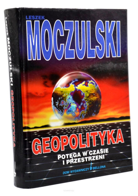 Leszek Moczulski Geopolityka Potęga w czasie i przestrzeni