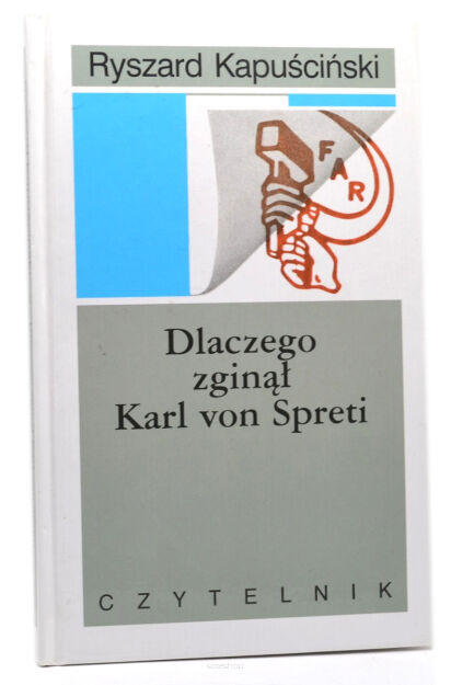 Kapuściński Dlaczego zginął Karl von Spreti