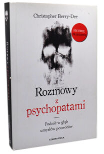 Christopher Berry-Dee Rozmowy z psychopatami