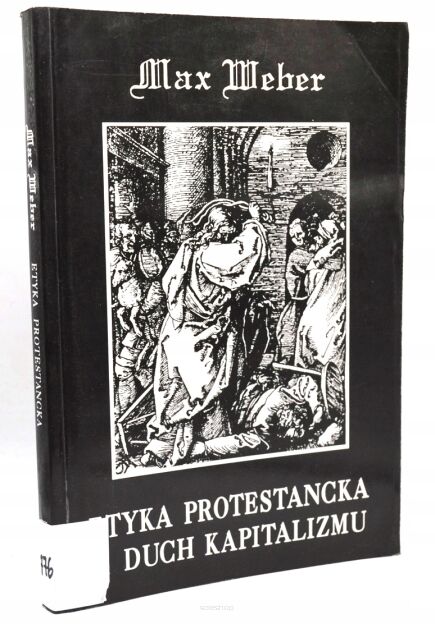 Weber Etyka protestancka Duch kapitalizmu