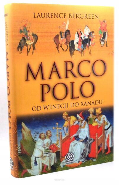 Bergreen Marco Polo od Wenecji do Xanadu