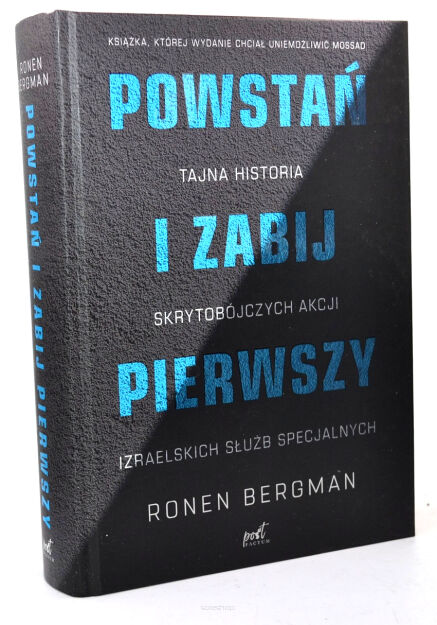 Ronen Bergman Powstań i zabij pierwszy Tajna historia skrytobójczych akcji Izraelskich służb specjalnych