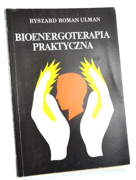 Ryszard Roman Ulman Bioenergoterapia praktyczna