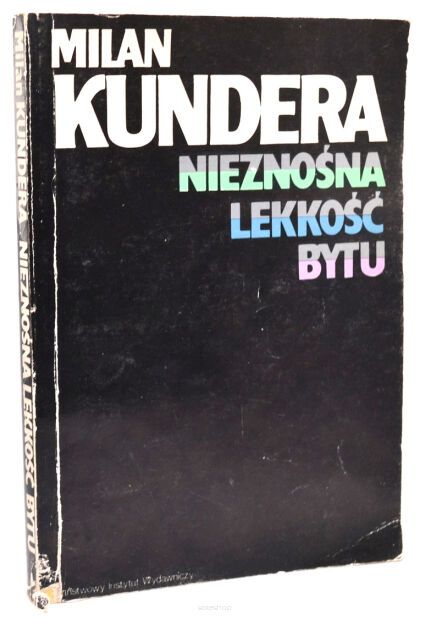 Milan Kundera Nieznośna lekkość bytu