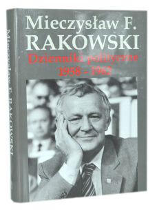 Mieczysław F. Rakowski Dzienniki polityczne 1958-1962